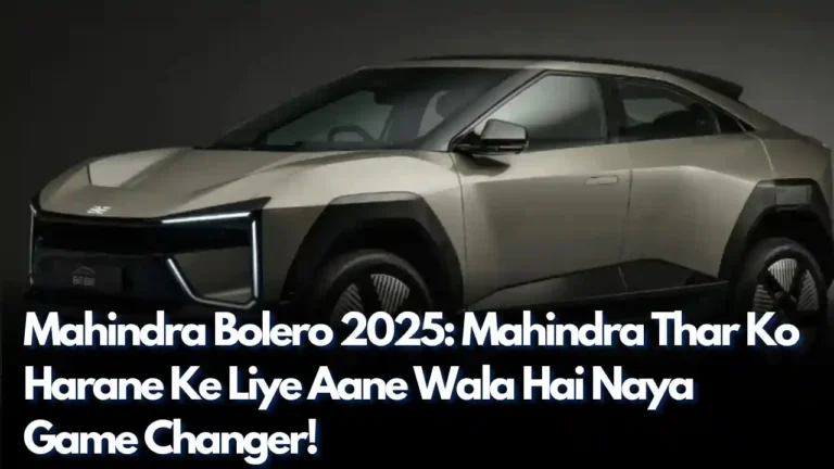 Mahindra Bolero 2025 Mahindra Thar Ko Harane Ke Liye Aane Wala Hai Naya Game Changer!