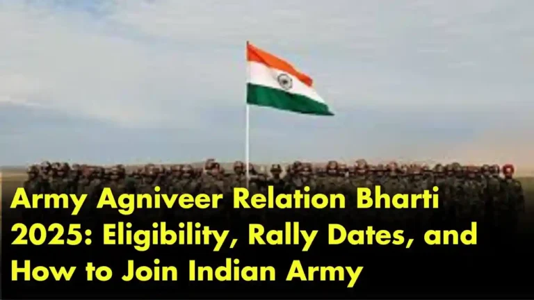 Army Agniveer Relation Bharti 2025 Eligibility, Rally Dates, and How to Join Indian Army