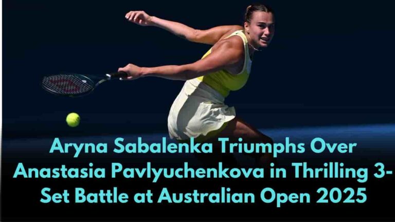 Aryna Sabalenka Triumphs Over Anastasia Pavlyuchenkova in Thrilling 3-Set Battle at Australian Open 2025