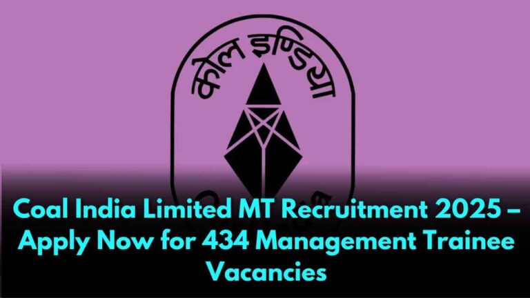 Coal India Limited MT Recruitment 2025 – Apply Now for 434 Management Trainee Vacancies