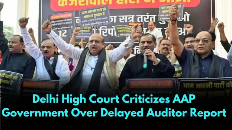 Delhi High Court Criticizes AAP Government Over Delayed Auditor Report