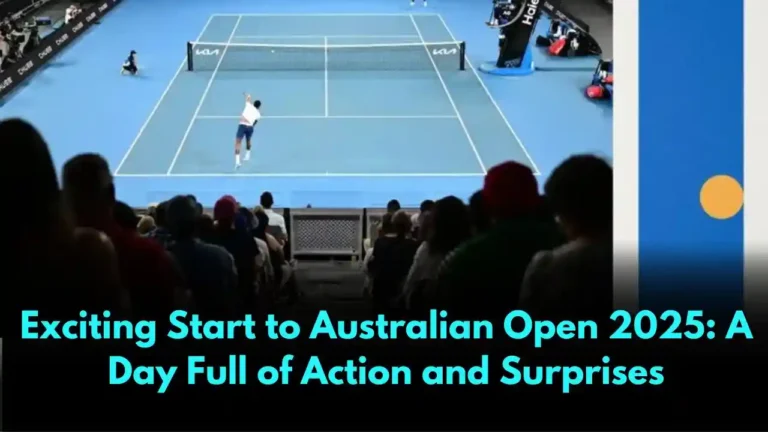 Exciting Start to Australian Open 2025 A Day Full of Action and Surprises