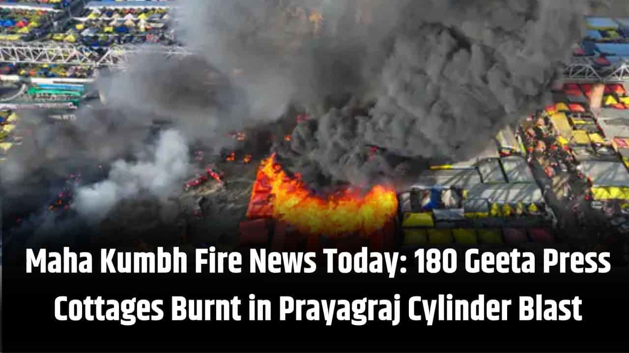 Maha Kumbh Fire News Today 180 Geeta Press Cottages Burnt in Prayagraj Cylinder Blast