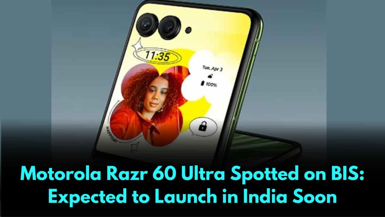 Motorola Razr 60 Ultra Spotted on BIS Expected to Launch in India Soon