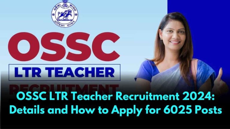 OSSC LTR Teacher Recruitment 2024 Details and How to Apply for 6025 Posts