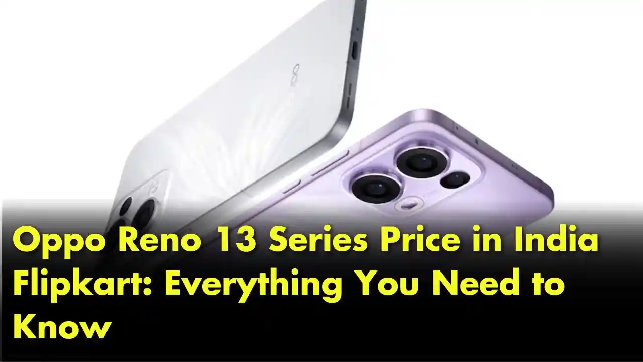 Oppo Reno 13 Series Price in India Flipkart