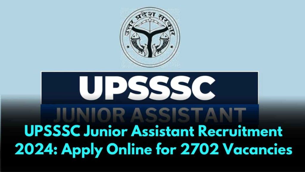 UPSSSC Junior Assistant Recruitment 2024 Apply Online for 2702 Vacancies