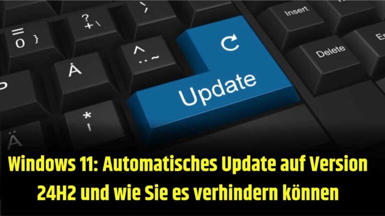 Windows 11 Automatisches Update auf Version 24H2 und wie Sie es verhindern können