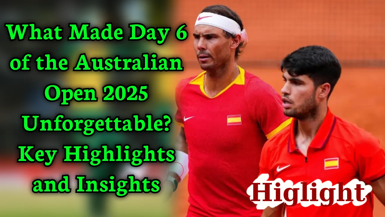 australian-open-2025-day-6-highlights-carlos-alcaraz-shines